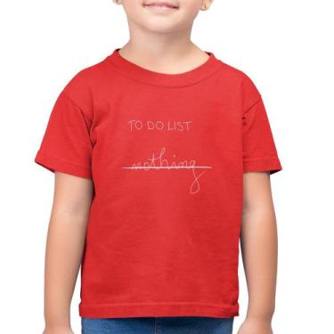 Imagem de Camiseta Algodão Infantil To do List: Nothing - Foca na Moda, Vermelho