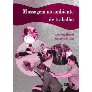 Imagem de Livro Massagem No Ambiente De Trabalho Lima E Moretti - Phorte
