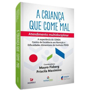 Imagem de a Criança Que Come Mal - Atendimento Multidisciplinar - a Experiência Do Cenda Do Instituto Pensi