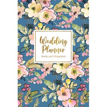 Imagem de Wedding Planner Book and Organizer: Wedding Planner Book and Organizer Notebook - Create the Guest List, Plan the Budget, Create a Playlist, Track ... - Floral Cover Design (My Wedding Planner 1)