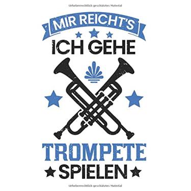 Imagem de Trompetist Notizbuch: Mir reicht's Ich gehe Trompete spielen Trompetist / 6x9 Zoll / 120 karierte Seiten Seiten