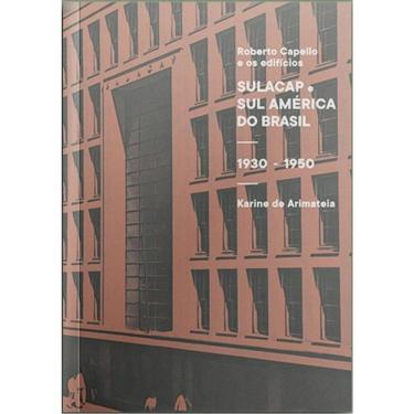 Imagem de Roberto Capello E Os Edifícios - Sulacap E Sul América Do Brasil
