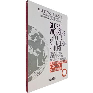 Imagem de Global Workers: Escolha Seu Melhor Futuro Gustavo Sèngès