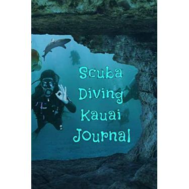 Imagem de Scuba Diving Kauai Journal: Scuba Diving logbook to record your Scuba Dives in Kauai - to record memories and achievements