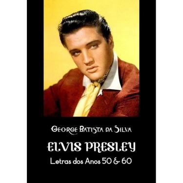 Imagem de Elvis Presley: Letras Dos Anos 50 & 60