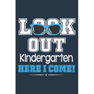 Imagem de Cool Student Look Out Kindergarten Here I Come Happy: Study Notebook, 6 x 9 inches, 120 pages