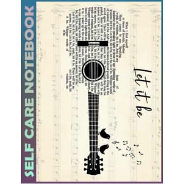 Imagem de Self Care Notebook: Let It Be Guitar Spend Few Minutes Journal to Inspire a Happier, Healthier & More Grateful Mindset. My Self-Care, Fitness, ... Time Management and Focus - Task Organizer