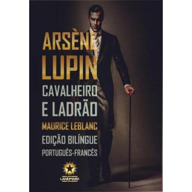 Imagem de Arsène lupin: cavalheiro e ladrão - EDITORA LANDMARK, 3