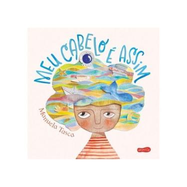 Imagem de Meu Cabelo É Assim – Um Livro Infantil Sobre Autoaceitação E Como Expressar Os Sentimentos De Forma