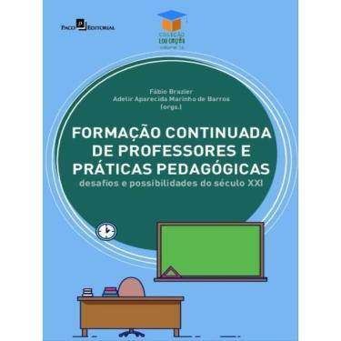 Imagem de Formação Continuada De Professores E Práticas Pedagógicas - Vol. 16