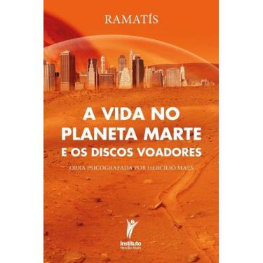 Imagem de A Vida no Planeta Marte e os Discos Voadores - Instituto Hercílio Maes
