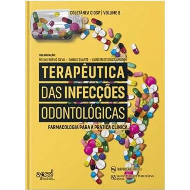 Imagem de Terapeutica das Infeccoes Odontologicas: Farmacologia P/a Pratica Clin