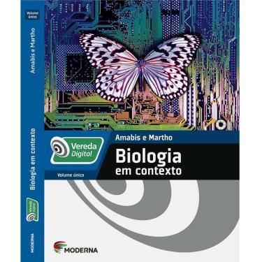 Imagem de Livro - Vereda Digital - Biologia em Contexto - Volume Único - José Mariano Amabis e Gilberto Rodrigues Martho