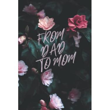 Imagem de From Dad, to Mom: A thoughtful mothers day card, memory journal, thank you card all in one.