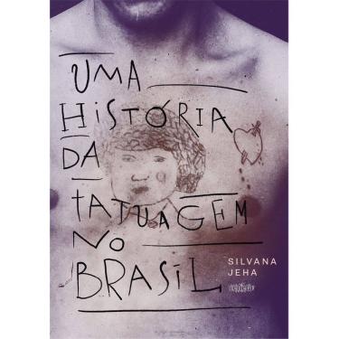 Imagem de Uma História da Tatuagem no Brasil