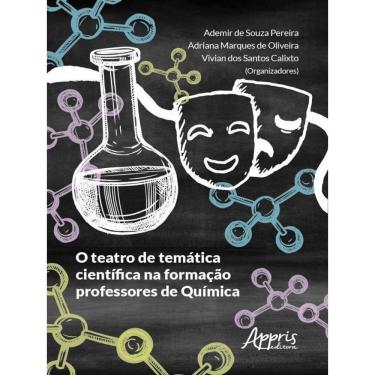 Imagem de O Teatro De Temática Científica Na Formação Professores De Química