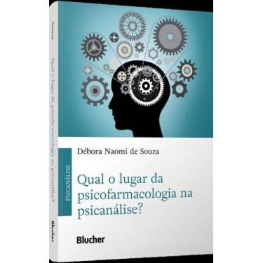 Imagem de Qual o Lugar da Psicofarmacologia na Psicanálise - BLUCHER, Sortido