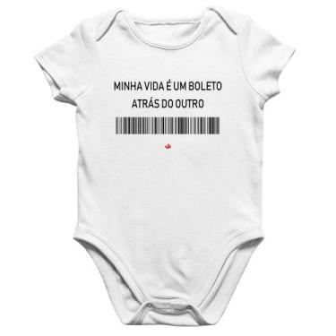 Imagem de Body Bebê Algodão Minha vida é um boleto atrás do outro - Foca na Moda