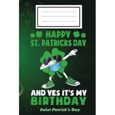 Imagem de Happy St Patricks Day And Yes Its My Birthday Kids Boys Cute Notebook: St Patricks Day College Rule Irish Gnome Saint Patrick's Day Shamrock Notebook ... St Patrick's Day Gift For Friends Family