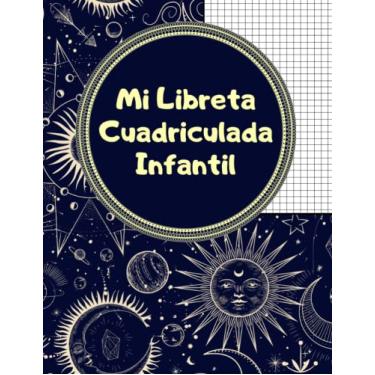 Imagem de Cuaderno Cuadriculado Infantil: Libreta con Cuadrículas para caligrafía