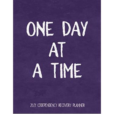 Imagem de 2021 Codependency Recovery Planner: One Day At A Time Monday Start Dated Daily, Weekly, Monthly Planning With Calendar, Goals, To-Do, Gratitude, Habit and Mood Trackers, Affirmations and Holidays