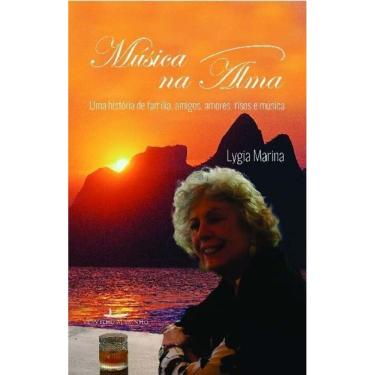 Imagem de Música na Alma - Uma História de Família, Amigos, Amores, Risos e Música