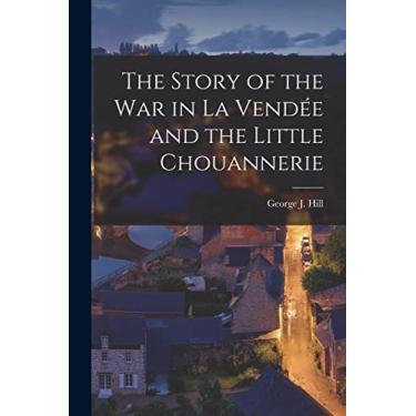 Imagem de The Story of the War in La Vendée and the Little Chouannerie
