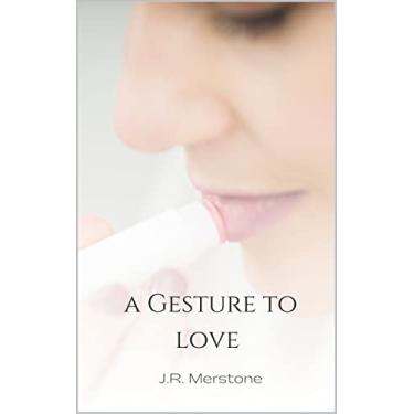 Imagem de A Gesture To Love (J.R. Merstone's Dave Robinson Series Book 2) (English Edition)