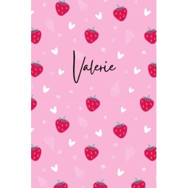 Imagem de Pink Personalized Valerie Notebook: Strawberry Girls Notebook - Love Heart Pattern Notepad - Cute Girls Notebook - Lined Journal - Valerie Diary