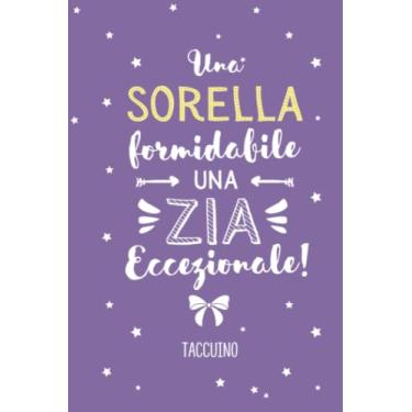 Imagem de Una Sorella formidabile, Una Zia Eccezionale: Taccuino Quaderno appunti (A5) | Idea regalo alla Zia per il compleanno, Festa della Mamma o Natale