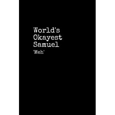 Imagem de World's Okayest Samuel: Samuel Notepad, 120 Pages, Samuel Journal, Samuel Notebook, Diary, Lined Paper, Planner