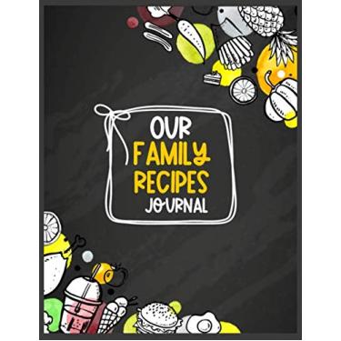 Imagem de Our Family Recipes Journal: Cookbook to Note Down Your Favorite Recipes - Blank Recipe Book to Write in (Recipe Journal And Organizer) My Family ... Cookbook - Cooking Diary - Blank Journal Book