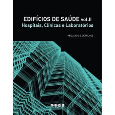 Imagem de Edificios De Saude - Vol. 2  - Hospitais, Clinicas E Laboratorios
