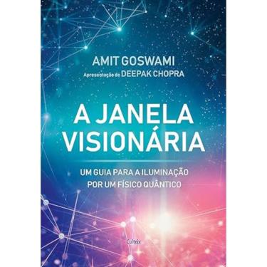 Imagem de A Janela Visionária - Um Guia Para A Iluminação Por Um Físico Quântico