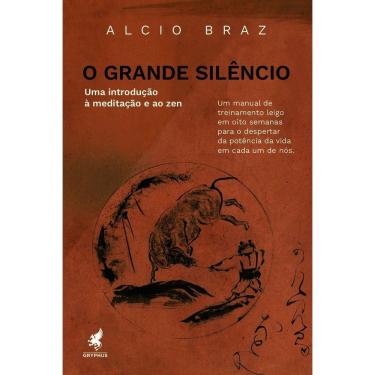 Imagem de O Grande Silêncio - Uma Introdução À Meditação E Ao Zen
