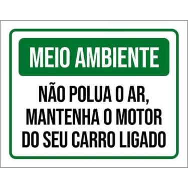 Imagem de Kit 3 Placas Meio Ambiente Não Polua O Ar Motor Ligado 27X35 - Sinaliz