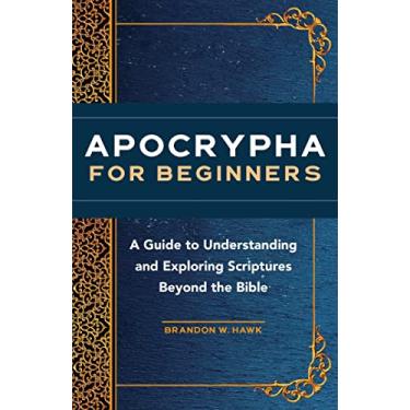 Imagem de Apocrypha for Beginners: A Guide to Understanding and Exploring Scriptures Beyond the Bible