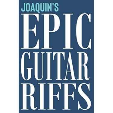 Imagem de Joaquin's Epic Guitar Riffs: 150 Page Personalized Notebook for Joaquin with Tab Sheet Paper for Guitarists. Book format: 6 x 9 in: 361