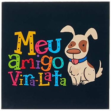Imagem de Arte Maníacos Arte Maníacos Quadro Decorativo tipo Placa Meu Amigo Vira-Lata, 65x46cm