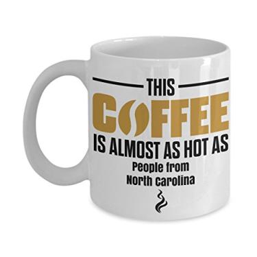 Imagem de Caneca de café This Coffee is Almost as Hot as People From North Carolina