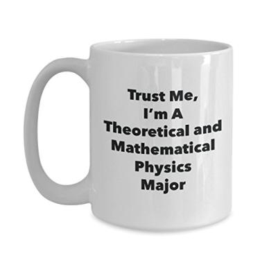 Imagem de Trust Me, I'm A Theoretical and Mathematical Physics Major Caneca - Chá Divertido Cacau Quente - Aniversário Natal Aniversário Mordaça Presentes Ide Natal