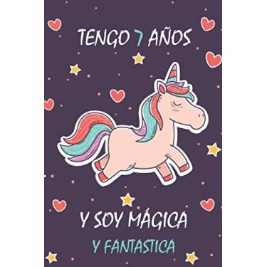 Imagem de Tengo 7 Años Y Soy Mágica Y Fantastica: cuaderno cumpleaños, regalos de cumpleaños para niñas, 7 años cumpleaños, diario personal para niñas, "6x9" pulgadas, 120 paginas.