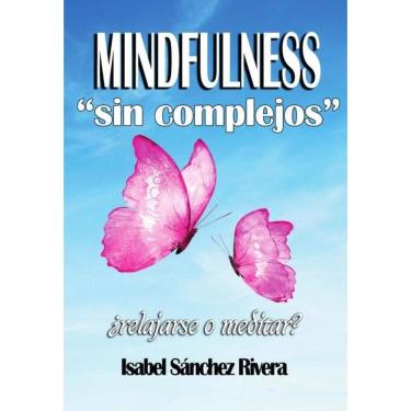 Imagem de Mindfulness sin Complejos ¿Relajarse o meditar? - Espanhol
