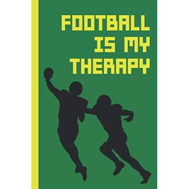 Imagem de Football Is My Therapy: Blank Lined Notebook Journal: Great Fun Gift For Rugby/American Football Lovers, Players & Fans