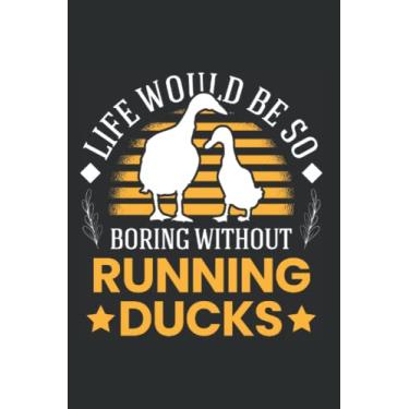 Imagem de Running Duck Notebook: Life Would Be So Boring Without Running Ducks / 6x9 Inches / 120 graph sites Sites