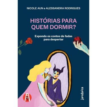 Imagem de Histórias Para Quem Dormir?: Expondo Os Contos De Fadas Para Despertar