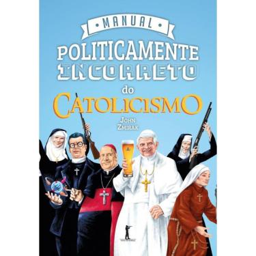 Imagem de Livro - Manual Politicamente Incorreto do Catolicismo