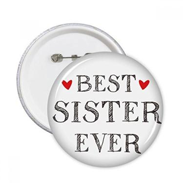 Imagem de Best Sister Ever Citação Coração Alfinetes Redondos Emblema Botão Decoração 5 peças