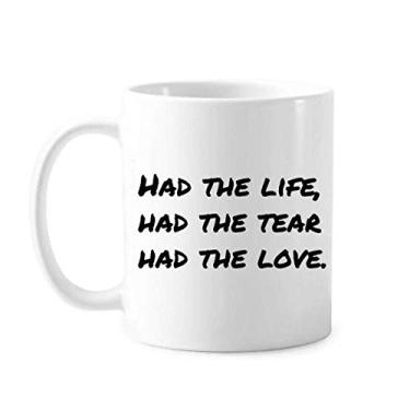 Imagem de Caneca clássica com citação de poesia Famous Life Tear Love Caneca de cerâmica branca presente com alças 350 ml