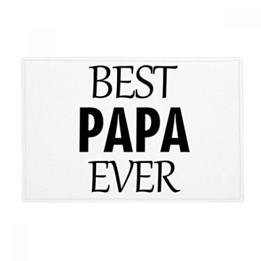 Imagem de DIYthinker Best Papa Ever Tapete antiderrapante para porta de banheiro com citação do Dia dos Pais